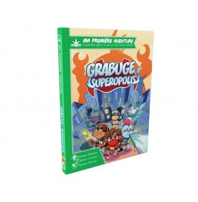 MA 1ERE AVENTURE : GRABUGE A SUPEROPOLIS